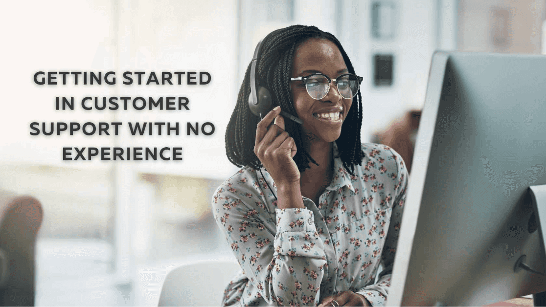 Getting Started in Customer Support with no Experience